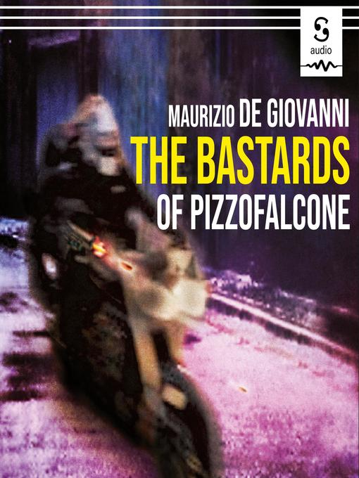 Title details for The Bastards of Pizzofalcone by Maurizio de Giovanni - Available